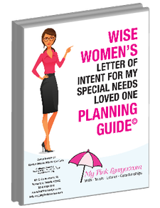 Wise Women's Letter Of Intent For My Special Needs Loved One Planning Guide Wise Women's Letter Of Intent For My Special Needs Loved One Planning Guide